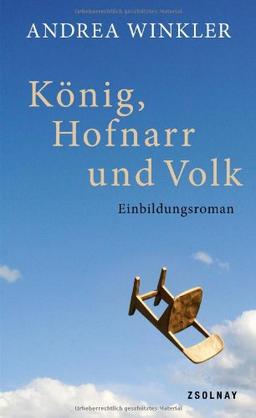 König, Hofnarr und Volk: Einbildungsroman