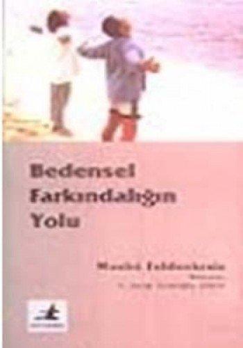 BEDENSEL FARKINDALIĞIN YOLU