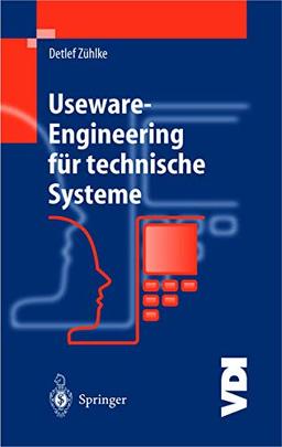 Useware-Engineering für technische Systeme: Mensch-Maschine-Systeme F R Die Praxis (VDI-Buch)