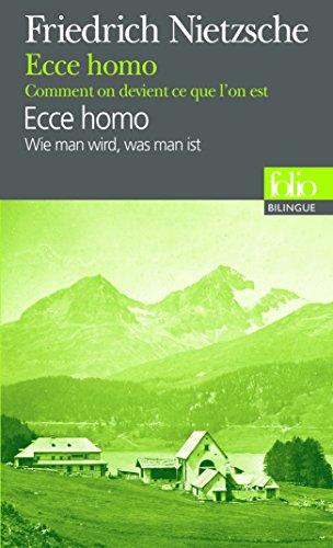 Ecce homo : comment on devient ce que l'on est. Ecce homo : wie man wird, was man ist