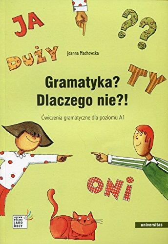 Gramatyka? Dlaczego nie?!: Ćwiczenia gramatyczne dla poziomu A1