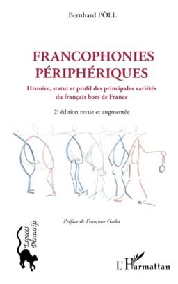 Francophonies périphériques : histoire, statut et profil des principales variétés du français hors de France