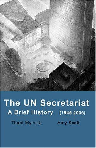 The Un Secretariat: A Brief History (1945-2006)