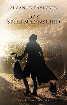 Das Spielmannslied: Der erste Abrantes-Roman