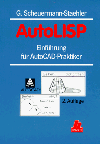 AutoLISP: Einführung für AutoCAD-Praktiker mit Entity-Übersichtstafel