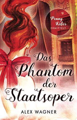 Das Phantom der Staatsoper: Kriminalroman (Penny Küfer ermittelt, Band 8)