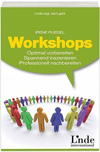 Workshops: Optimal vorbereiten. Spannend inszenieren. Professionell nachbereiten