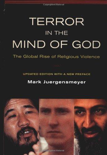 Terror in the Mind of God: The Global Rise of Religious Violence (Comparative Studies in Religion and Society)