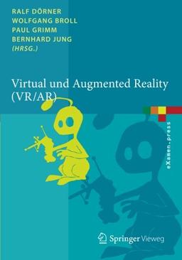 Virtual und Augmented Reality (VR / AR): Grundlagen und Methoden der Virtuellen und Augmentierten Realität (eXamen.press)