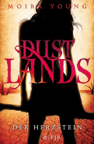 Dustlands - Der Herzstein: Roman