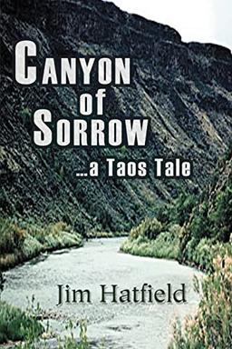 CANYON of SORROW: a Taos Tale