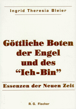 Göttliche Boten der Engel und des "Ich-Bin" ".Essenzen der Neuen Zeit"