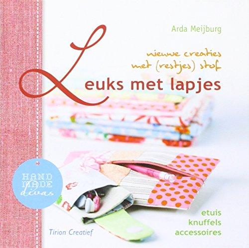 Etuis, knuffels, accessoires: nieuwe creaties met (restjes) stof : etuis, knuffels, accessoires (Handmade divas)