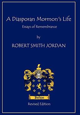 A Diasporan Mormon's Life: Essays of Remembrance