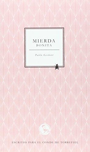 Mierda bonita : escritos para El Conde de Torrefiel (Libros robados, Band 13)