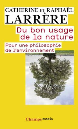 Du bon usage de la nature : pour une philosophie de l'environnement