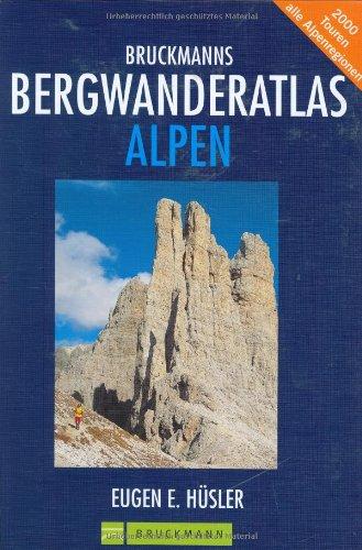 Bruckmanns Bergwanderatlas Alpen: 2000 Tourenvorschläge