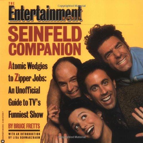 Entertainment Weekly Seinfeld Companion: Atomic Wedgies to Zipper Jobs