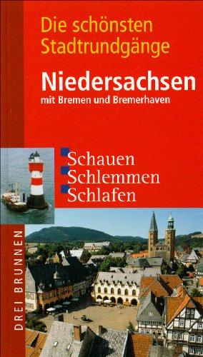 Die schönsten Stadtrundgänge Niedersachsen: Schauen, Schlemmen, Schlafen