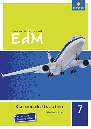 Elemente der Mathematik Klassenarbeitstrainer - Ausgabe für Niedersachsen: Klassenarbeitstrainer 7