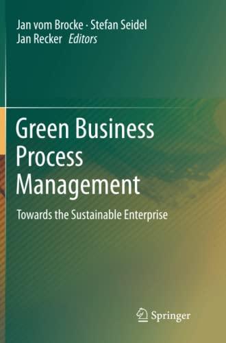 Green Business Process Management: Towards the Sustainable Enterprise