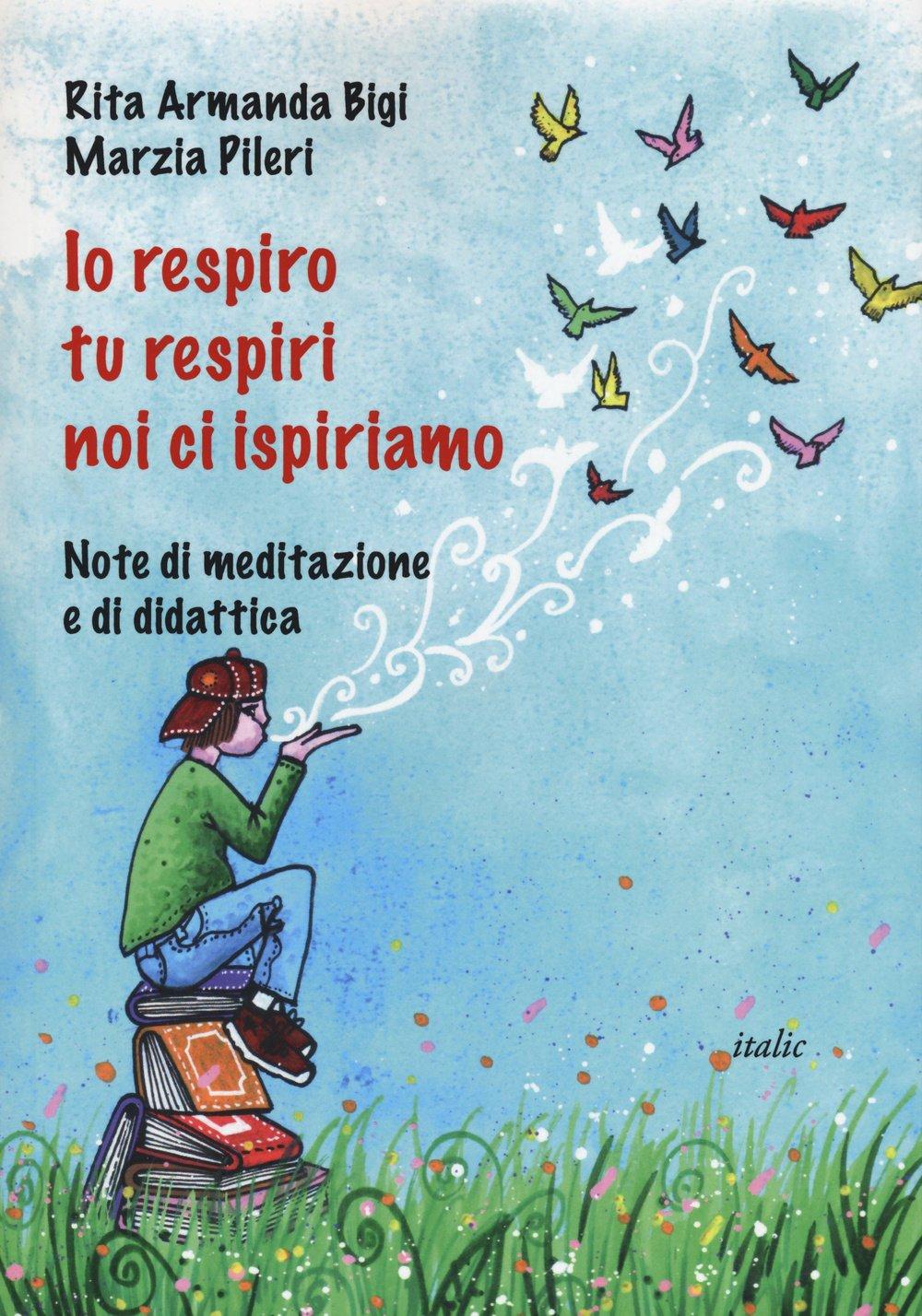 Io respiro, tu respiri, noi ci ispiriamo. Note di meditazione e di didattica