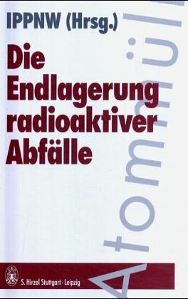 Die Endlagerung radioaktiver Abfälle. Risiken und Probleme