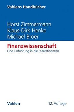 Finanzwissenschaft: Eine Einführung in die Staatsfinanzen (Vahlens Handbücher der Wirtschafts- und Sozialwissenschaften)