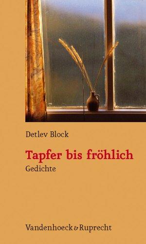 Tapfer bis fröhlich: Gedichte