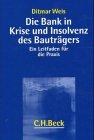 Die Bank in Krise und Insolvenz des Bauträgers. Ein Leitfaden für die Praxis