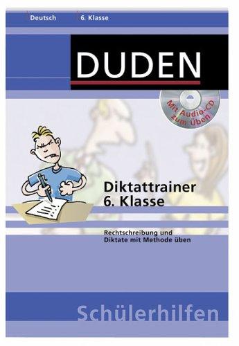 Diktattrainer 6. Klasse. Rechtschreibung Diktate mit Methode üben (Lernmaterialien)