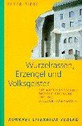 Wurzelrassen, Erzengel und Volksgeister. Die Anthroposophie Rudolf Steiners und die Waldorfpädagogik