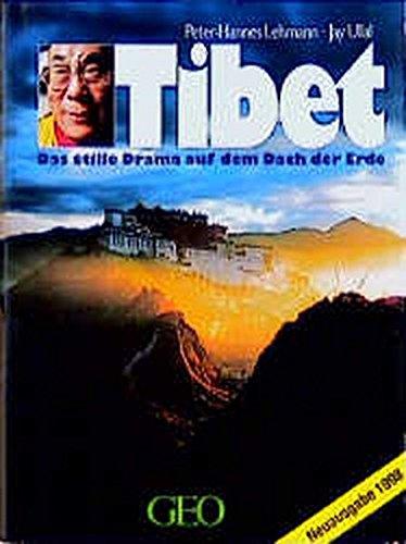 Tibet: Das stille Drama auf dem Dach der Erde (Bücher von GEO)