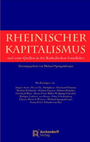 Rheinischer Kapitalismus: und seine Quellen in der Katholischen Soziallehre