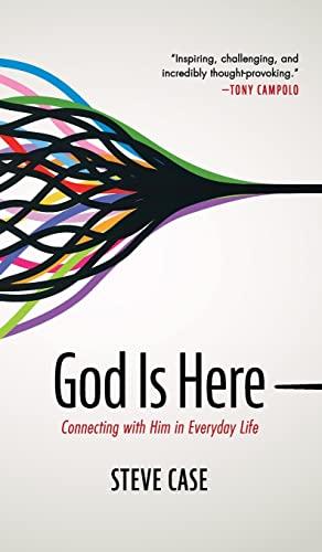 God Is here: Connecting with Him in Everyday Life