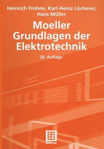 Moeller Grundlagen der Elektrotechnik (Leitfaden der Elektrotechnik)