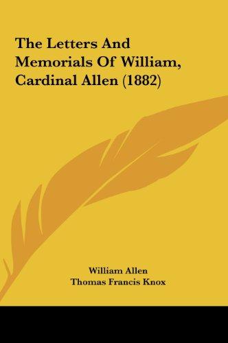 The Letters And Memorials Of William, Cardinal Allen (1882)