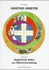 Geistige Gesetze, Bd.2, Begleitende Hilfen zur Höherentwicklung