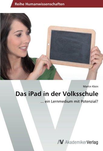 Das iPad in der Volksschule: ... ein Lernmedium mit Potenzial?