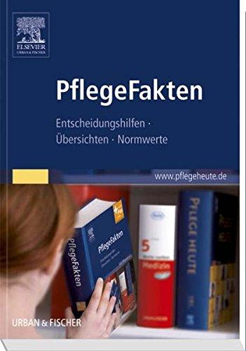 PflegeFakten: Entscheidungshilfen, Übersichten, Normwerte