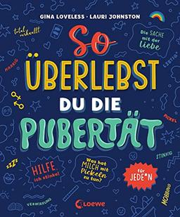 So überlebst du die Pubertät: für jede*n - Aufklärungsbuch und Ratgeber für Kinder und Jugendliche