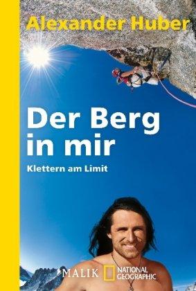 Der Berg in mir: Klettern am Limit