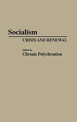 Socialism: Crisis and Renewal (Contributions in Legal Studies; 71)