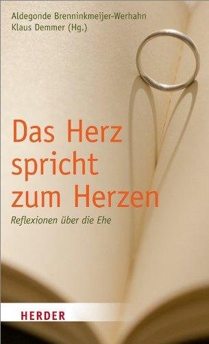 Das Herz spricht zum Herzen: Reflexionen über die Ehe