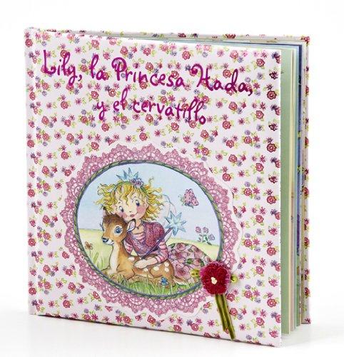 Lily, la Princesa Hada, y el cervatillo (Castellano - A PARTIR DE 3 AÑOS - PERSONAJES - Lily, la Princesa Hada)