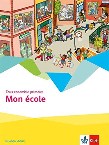 Mon école: Cahier d'activités Niveau deux (Tous ensemble primaire)