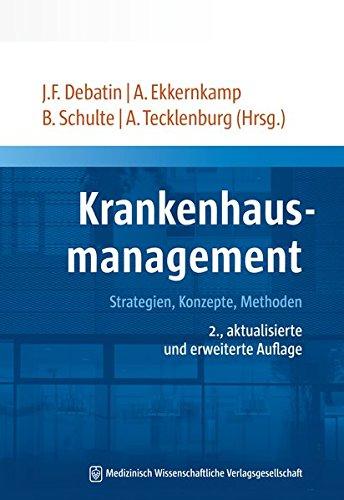 Krankenhausmanagement: Strategien, Konzepte, Methoden  2., aktualisierte und erweiterte Auflage