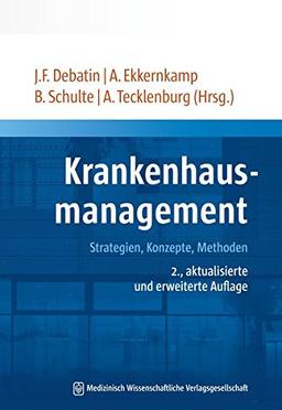 Krankenhausmanagement: Strategien, Konzepte, Methoden  2., aktualisierte und erweiterte Auflage