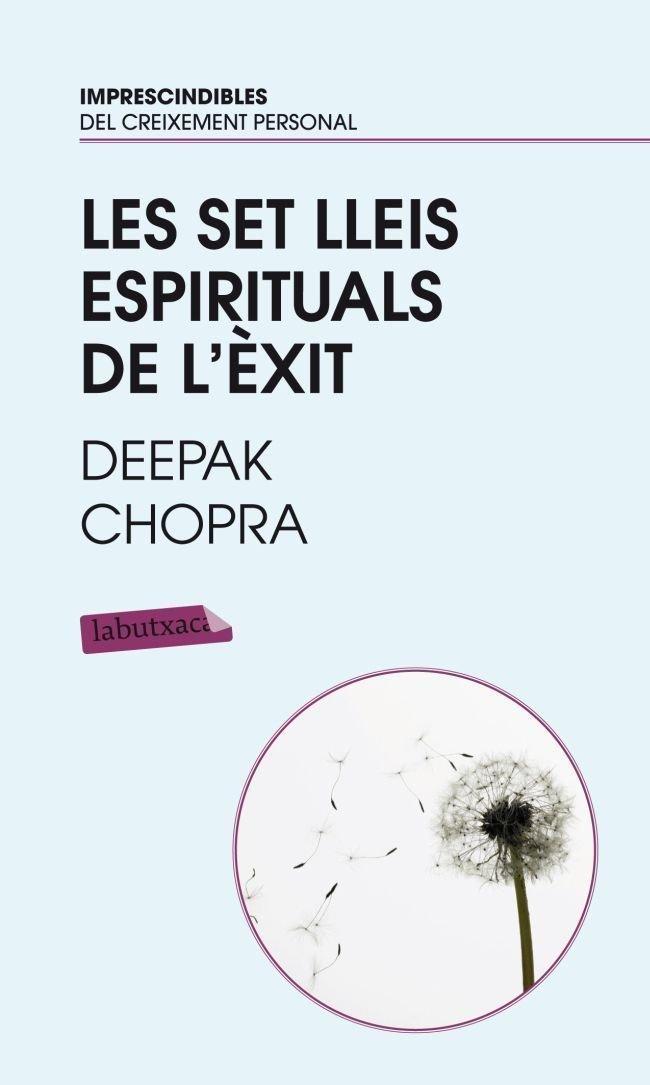 Les set lleis espirituals de l´èxit: Una guia pràctica per a la realització dels somnis (LABUTXACA)