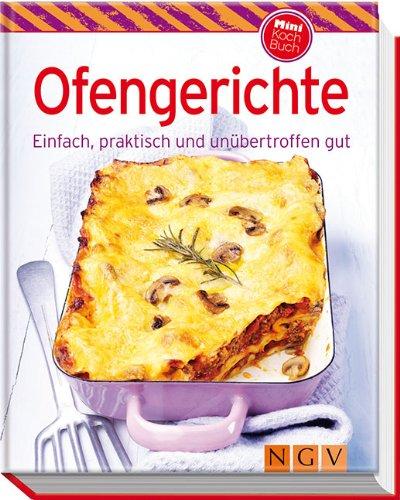 Ofengerichte (Minikochbuch): Einfach, praktisch und unübertroffen gut